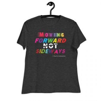 ''Moving Forward NOT Sideways'' Women's Relaxed T-Shirt V1 - Rainbow