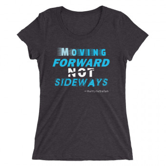 ''Moving Forward NOT Sideways'' Women's Tri-Blend T-Shirt V1 - Aqua