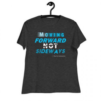 ''Moving Forward NOT Sideways'' Women's Relaxed T-Shirt V1 - Aqua