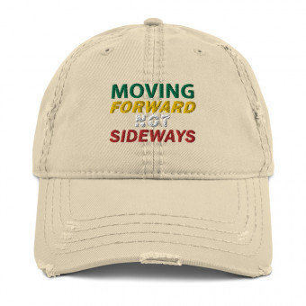 ''Moving Forward NOT Sideways'' Distressed Embroidered Dad Hat V1 - Safari