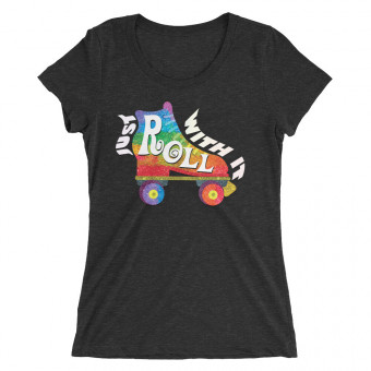- "Just Roll With It" - Women's Tri-Blend T-Shirt
